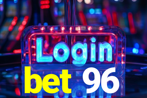 bet 96